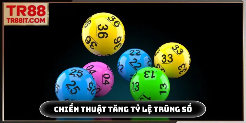 Chiến thuật tăng tỷ lệ trúng số