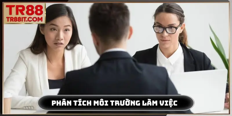 Phân tích môi trường làm việc tại hệ thống
