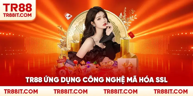 TR88 ứng dụng công nghệ mã hóa SSL